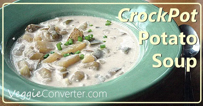 CrockPot Potato Soup | @VeggieConverter